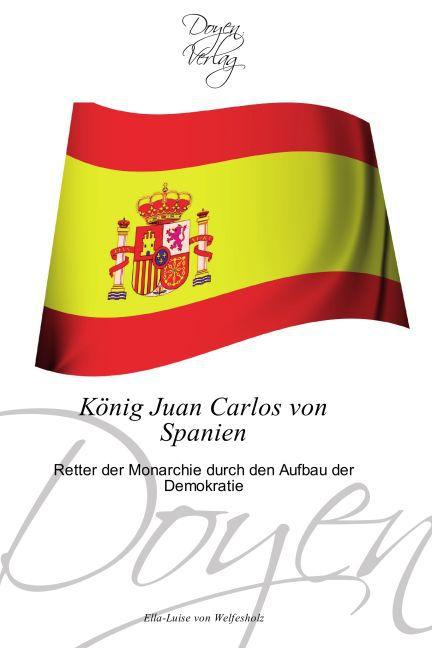 Produktbild König Juan Carlos von Spanien (Deutsch, Ella-Luise von Welfesholz, 2010)