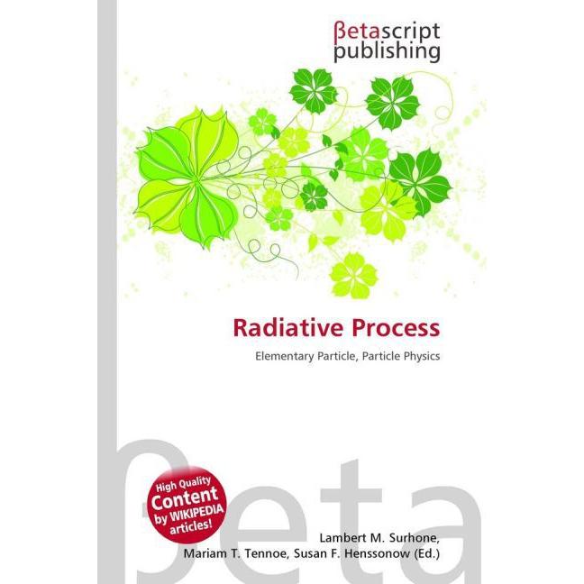 Radiative Process, Fachbücher von Lambert M. Surhone, Mariam T. Tennoe, Susan F. Henssonow