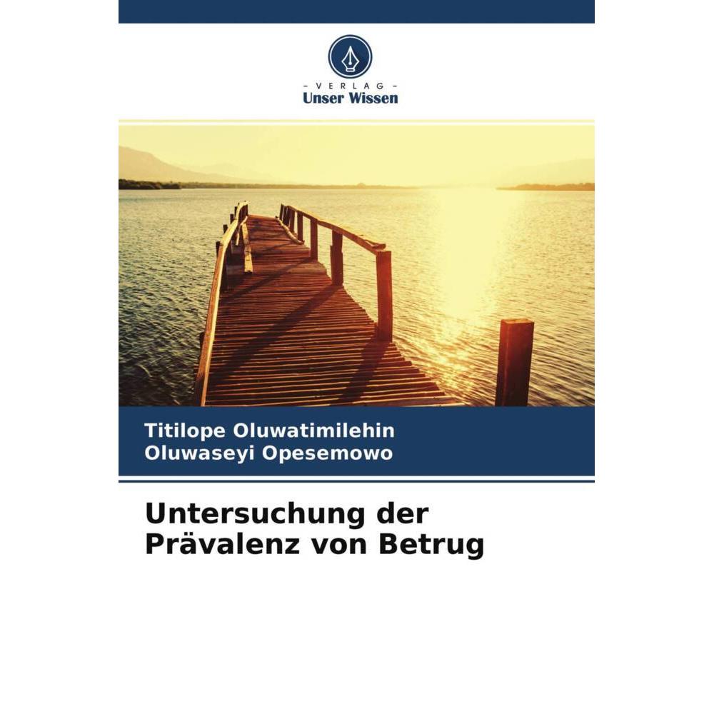 Untersuchung der Prävalenz von Betrug, Fachbücher von Titilope Oluwatimilehin, Oluwaseyi Opesemowo
