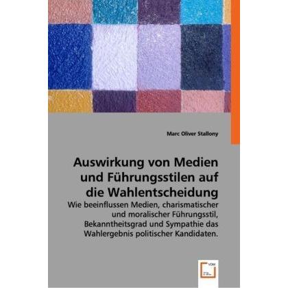 Auswirkung von Medien und Führungsstilen auf die Wahlentscheidung von Wählern, Fachbücher