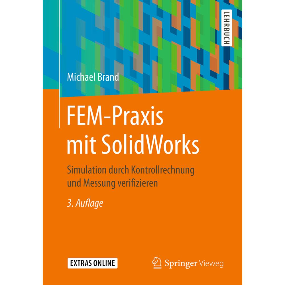 FEM-Praxis mit SolidWorks, Fachbücher von Michael Brand