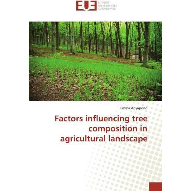 Factors influencing tree composition in agricultural landscape, Fachbücher von Emma Agyapong