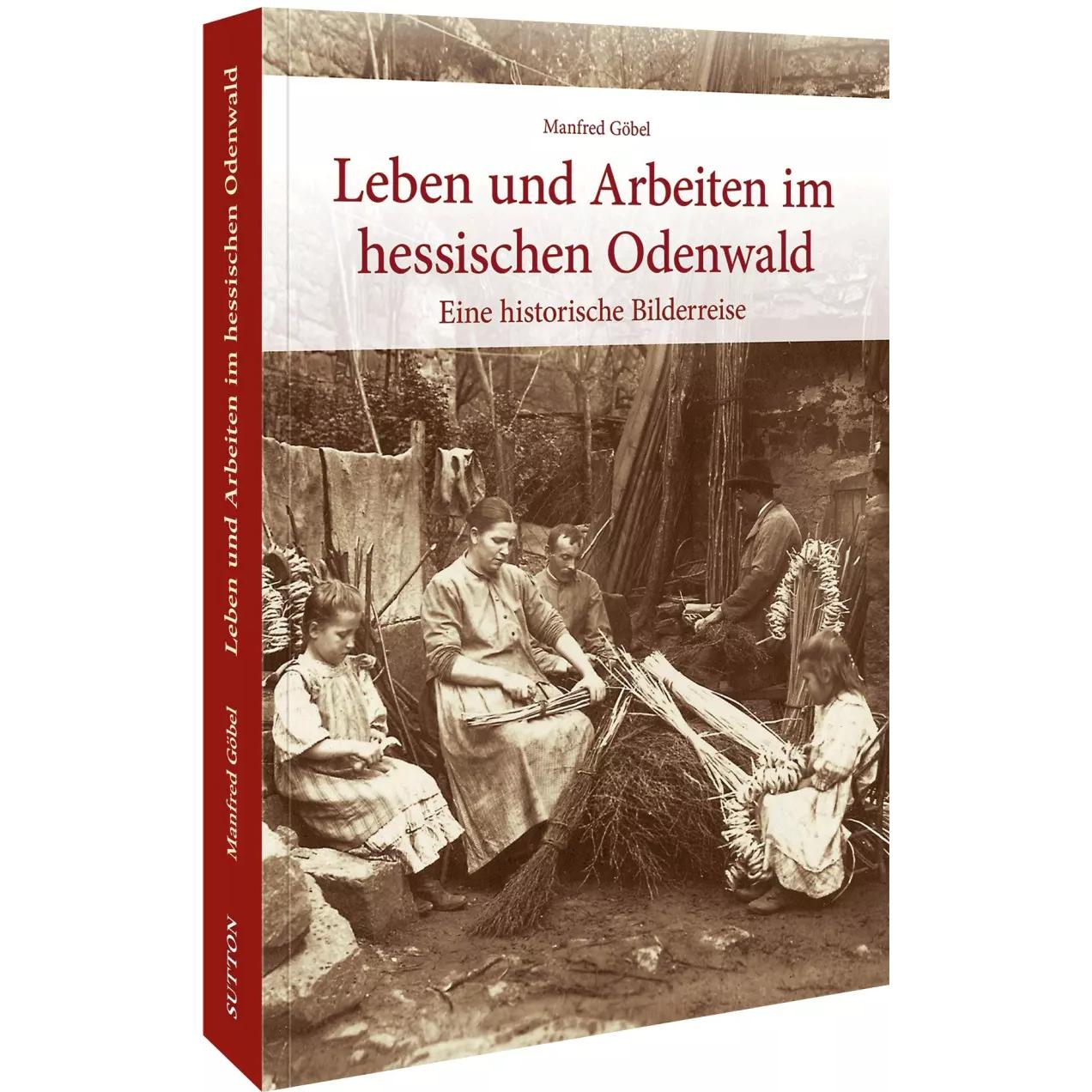 Leben und Arbeiten im hessischen Odenwald, Sachbücher von Manfred Göbel