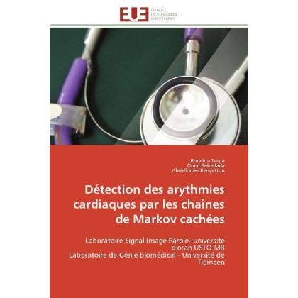 Détection des arythmies cardiaques par les chaînes de Markov cachées, Fachbücher von Omar Behadada, Abdelkader Benyettou...