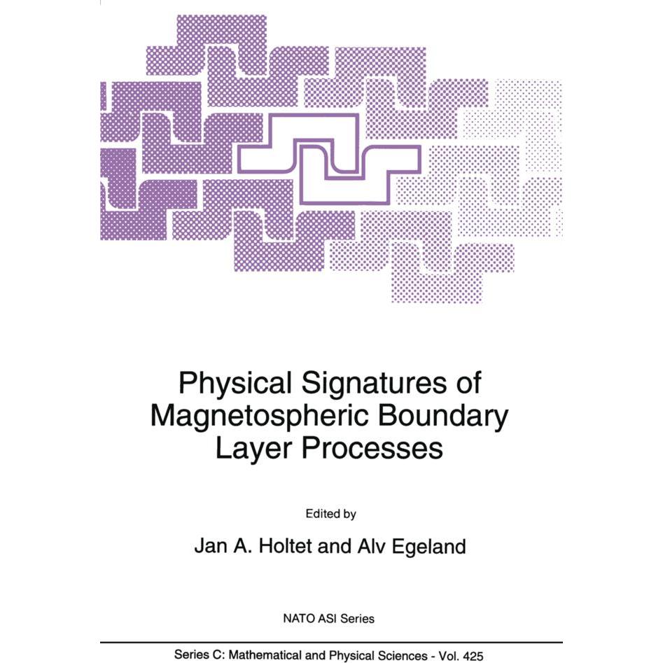 Physical Signatures of Magnetospheric Boundary Layer Processes, Fachbücher von A. Egeland, J. A. Holtet