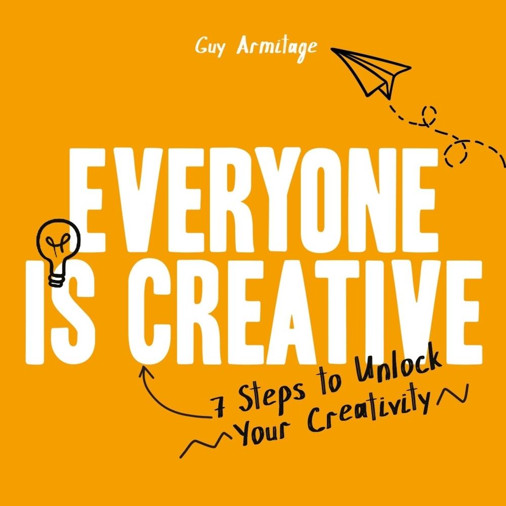 Thumbnail - Everyone Is Creative, Ratgeber von Guy Armitage
