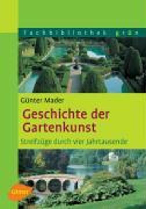 Produktbild Geschichte der Gartenkunst (Deutsch, Günter Mader, 2006)