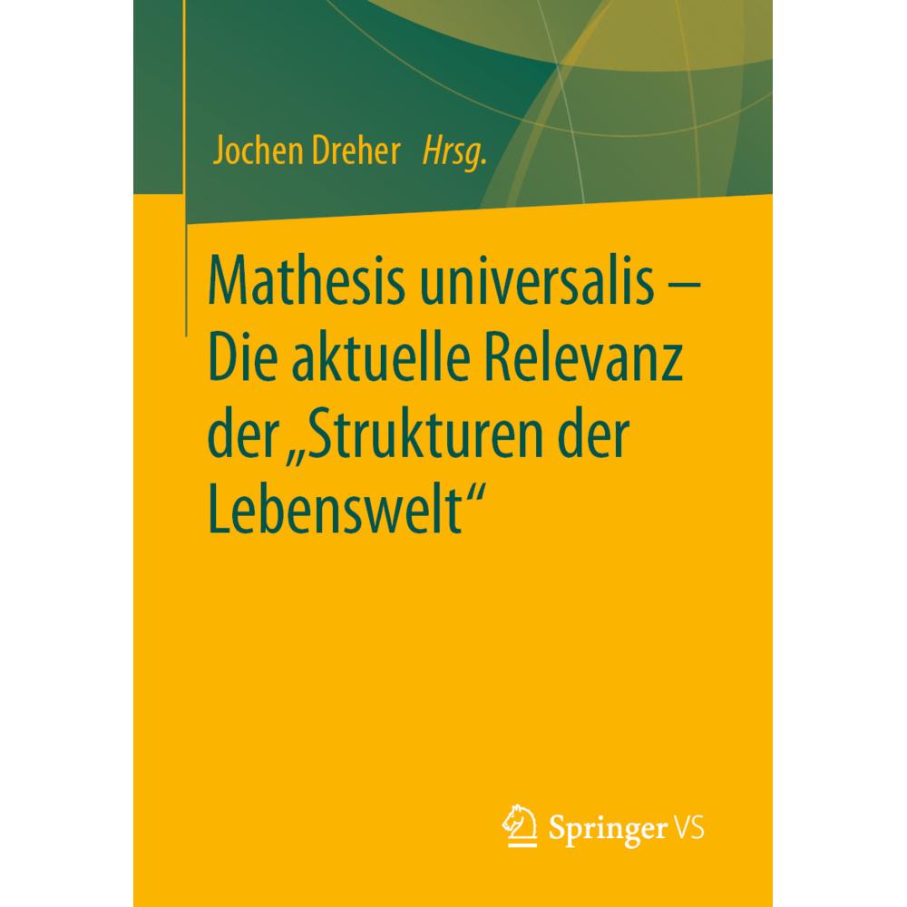 Mathesis universalis - Die aktuelle Relevanz der 'Strukturen der Lebenswelt', Fachbücher