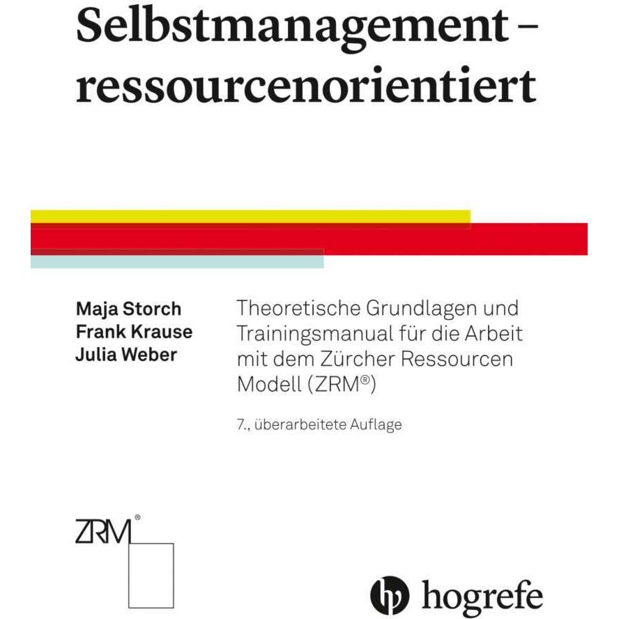 Selbstmanagement – ressourcenorientiert, Fachbücher von Maja Storch, Frank Krause, Julia Weber