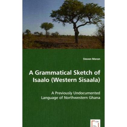 A Grammatical Sketch of Isaalo (Western Sisaala), Fachbücher