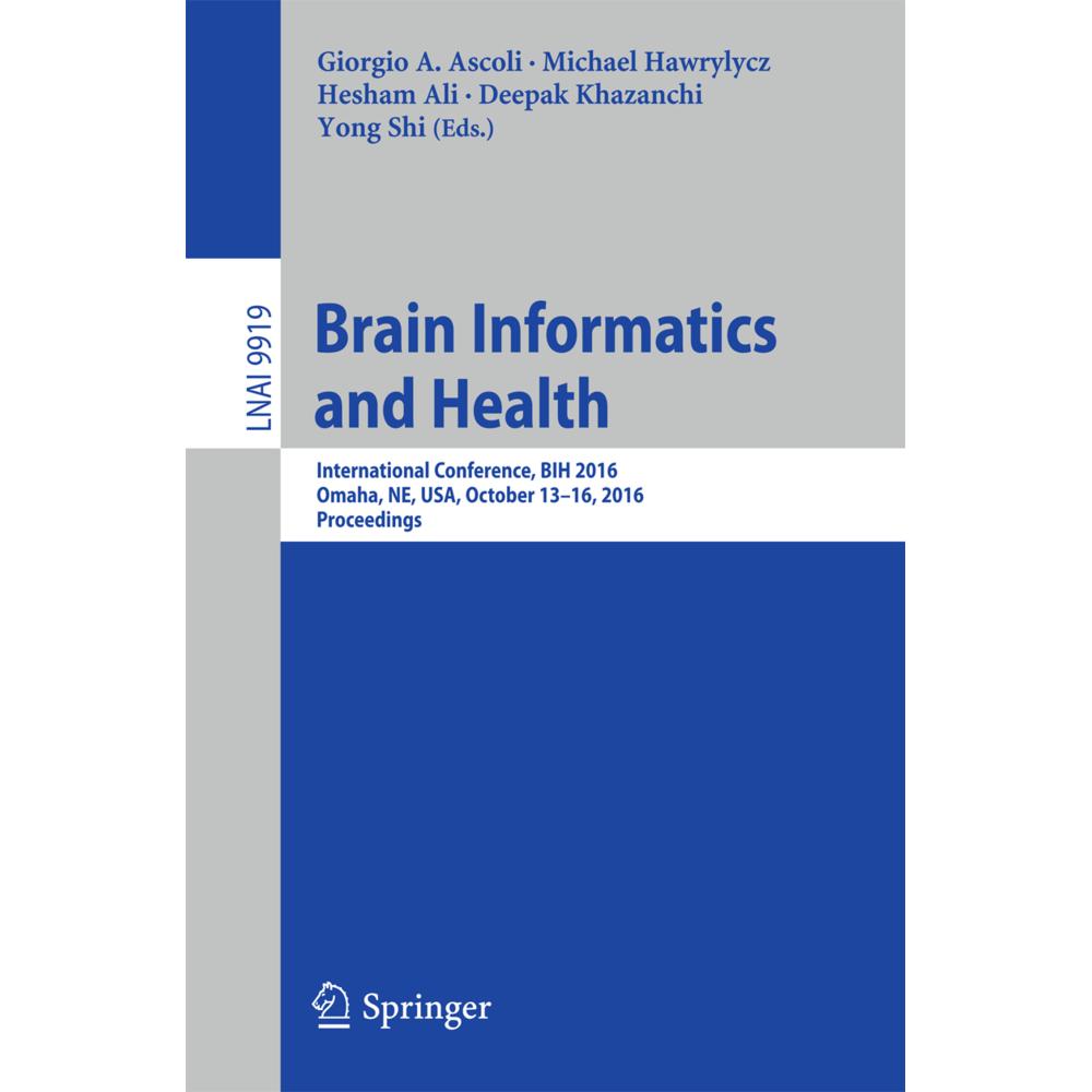 Brain and Health Informatics, Fachbücher von Yong Shi, Michael Hawrylycz, Deepak Khazanchi, Giorgio A. Ascoli, Giorgio A...