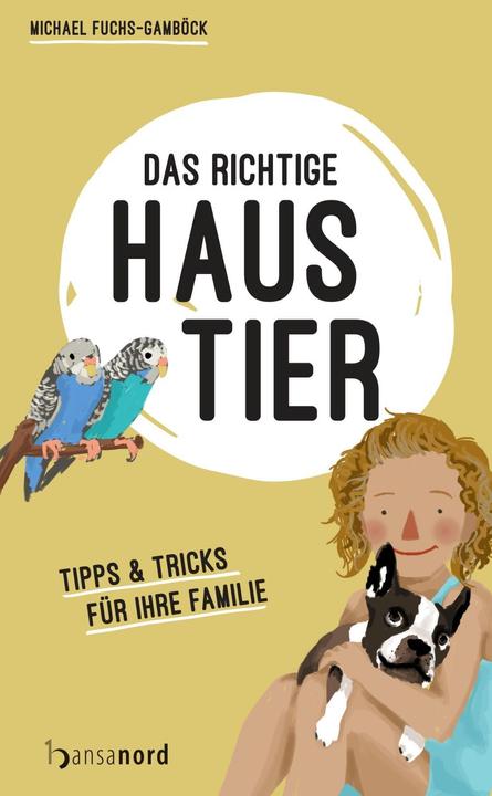 Produktbild Das richtige Haustier (Deutsch, Michael Fuchs-Gambeck, 2017)