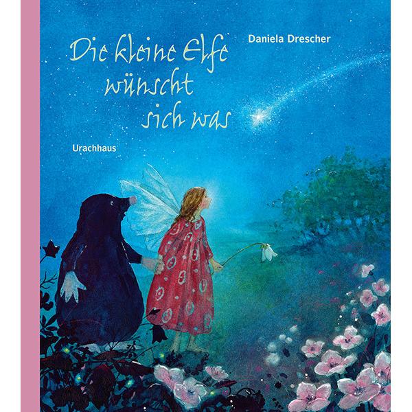 Die kleine Elfe wünscht sich was, Kinderbücher von Daniela Drescher