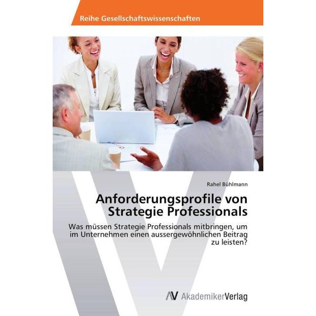 Anforderungsprofile von Strategie Professionals, Fachbücher von Rahel Bühlmann