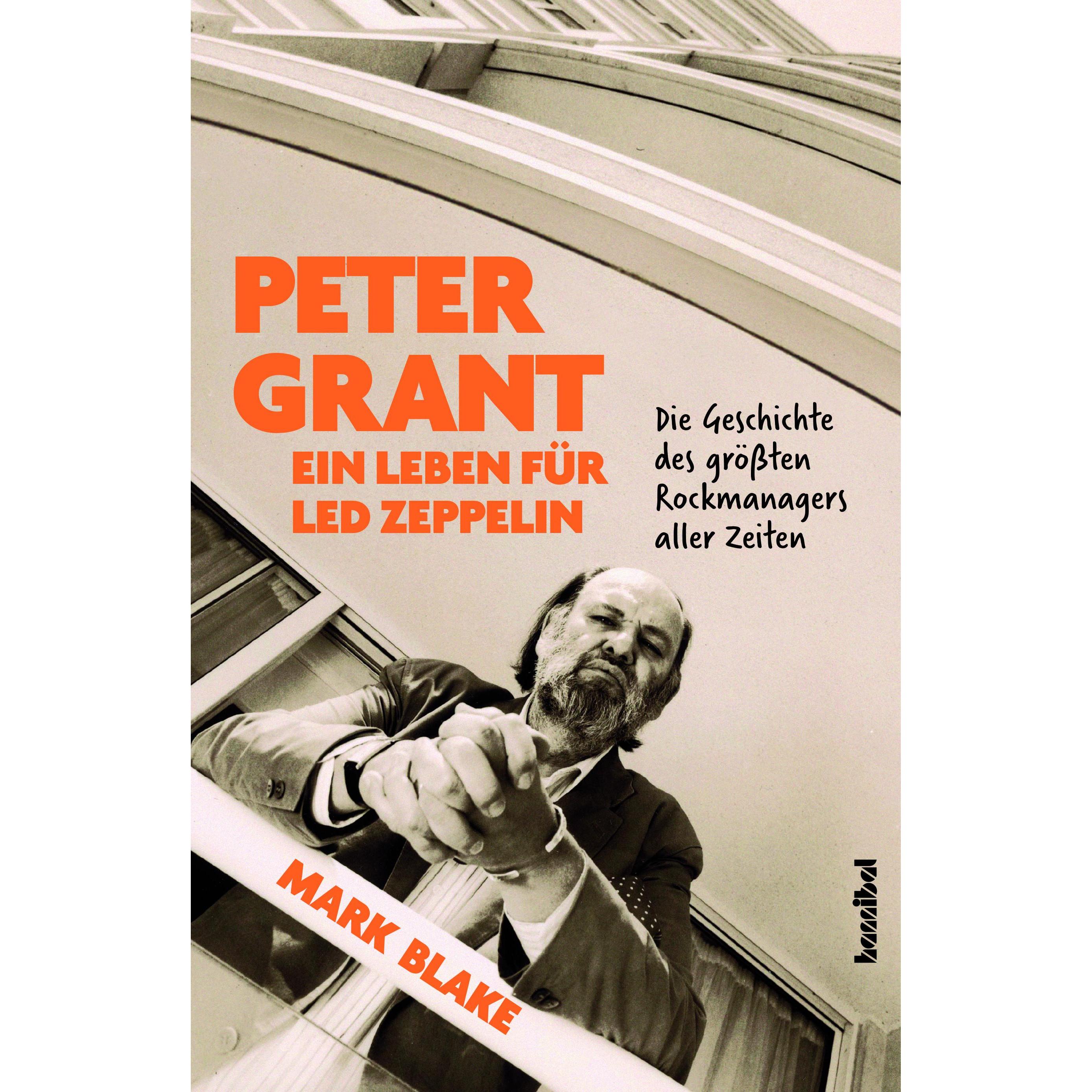 Peter Grant - Ein Leben für Led Zeppelin, Sachbücher von Mark Blake