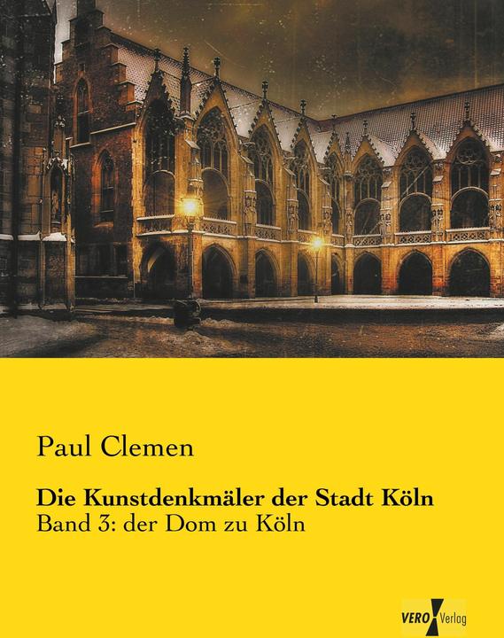 Produktbild Die Kunstdenkmäler der Stadt Köln (Deutsch, Paul Clemen, 2014)