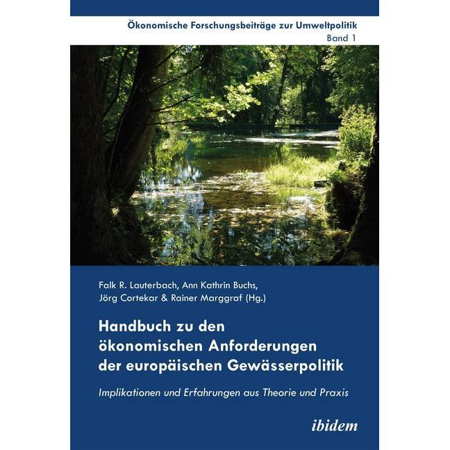 Handbuch zu den ökonomischen Anforderungen der europäischen Gewässerpolitik, Fachbücher von Jörg Cortekar, Falk R. Laute...