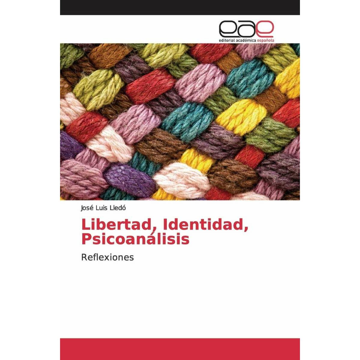 Libertad, Identidad, Psicoanálisis, Fachbücher von José Luis Lledó