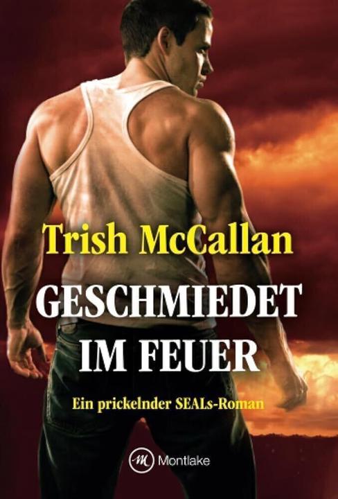 Produktbild Amazon Geschmiedet im Feuer (Deutsch, Trish McCallan, 2013)