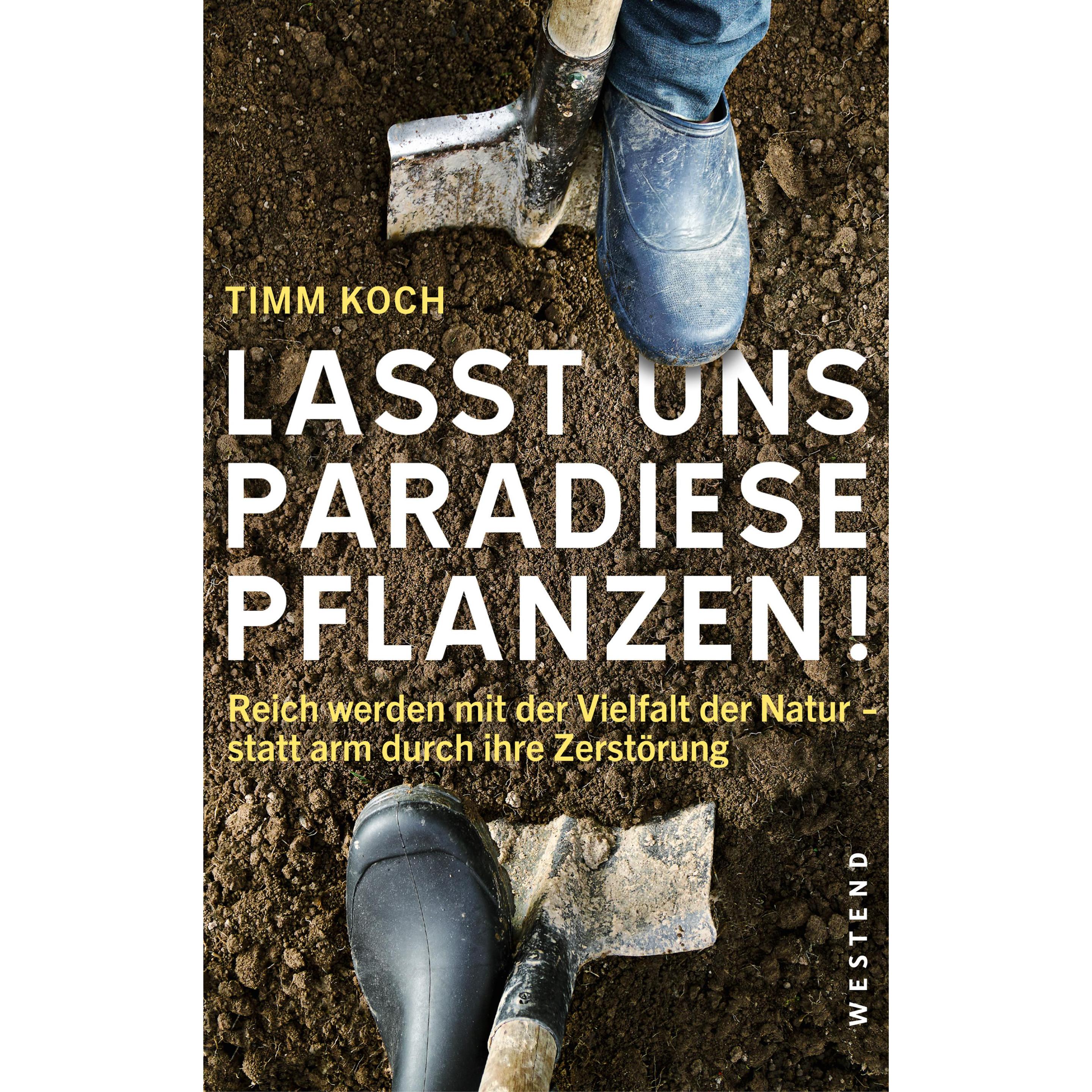 Lasst uns Paradiese pflanzen!, Fachbücher von Timm Koch