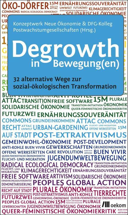 Produktbild Degrowth in Bewegung(en) (Deutsch, DFG-Kolleg Postwachstumsgesellschaften, Konzeptwerk Neue Ökonomie e.V., 2017)