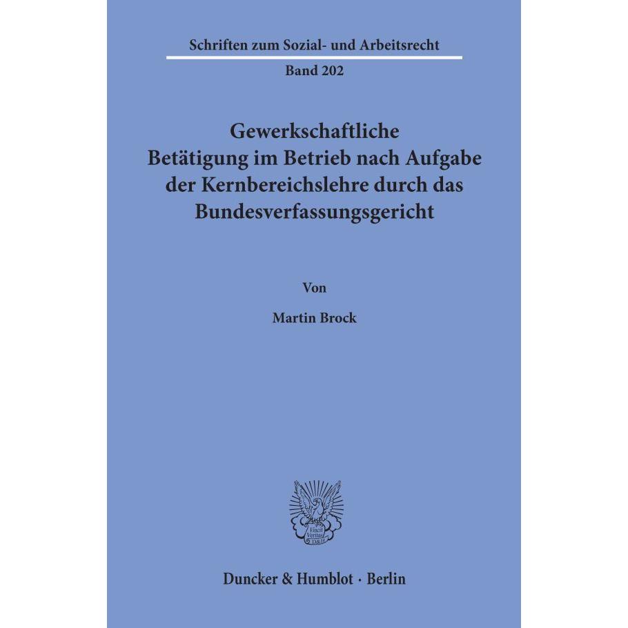 Gewerkschaftliche Betätigung im Betrieb nach Aufgabe der Kernbereichslehre durch das Bundesverfassun, Fachbücher
