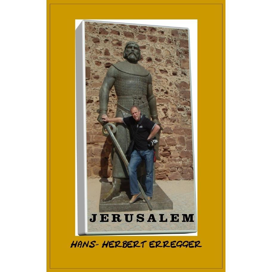 Jerusalem Braucht Keinen Vollkommenen Ritter Mehr, Belletristik von Hans-Herbert Erregger