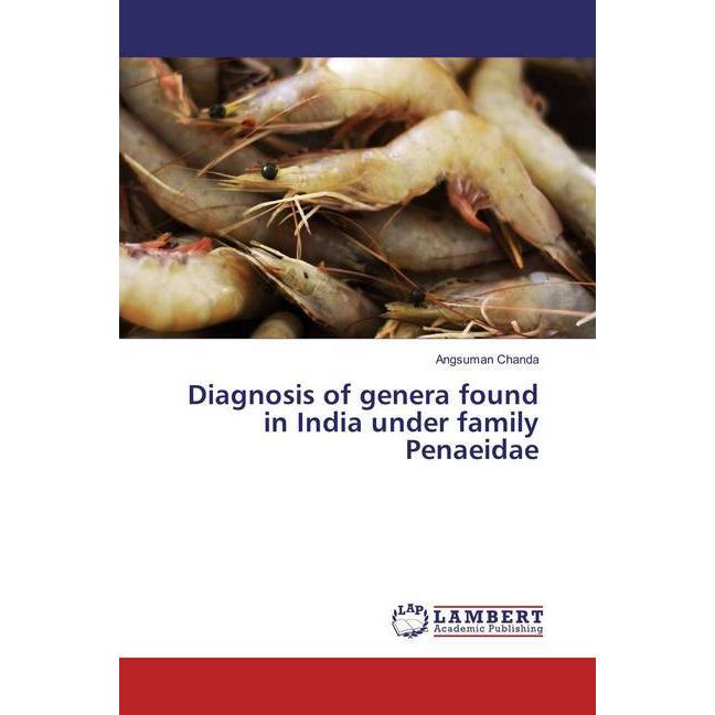 Diagnosis of genera found in India under family Penaeidae, Fachbücher von Angsuman Chanda