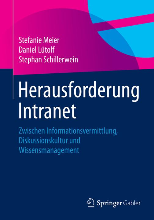 Produktbild Herausforderung Intranet (Deutsch, Daniel Lütolf, Stefanie Meier, Stephan Schillerwein, 2015)
