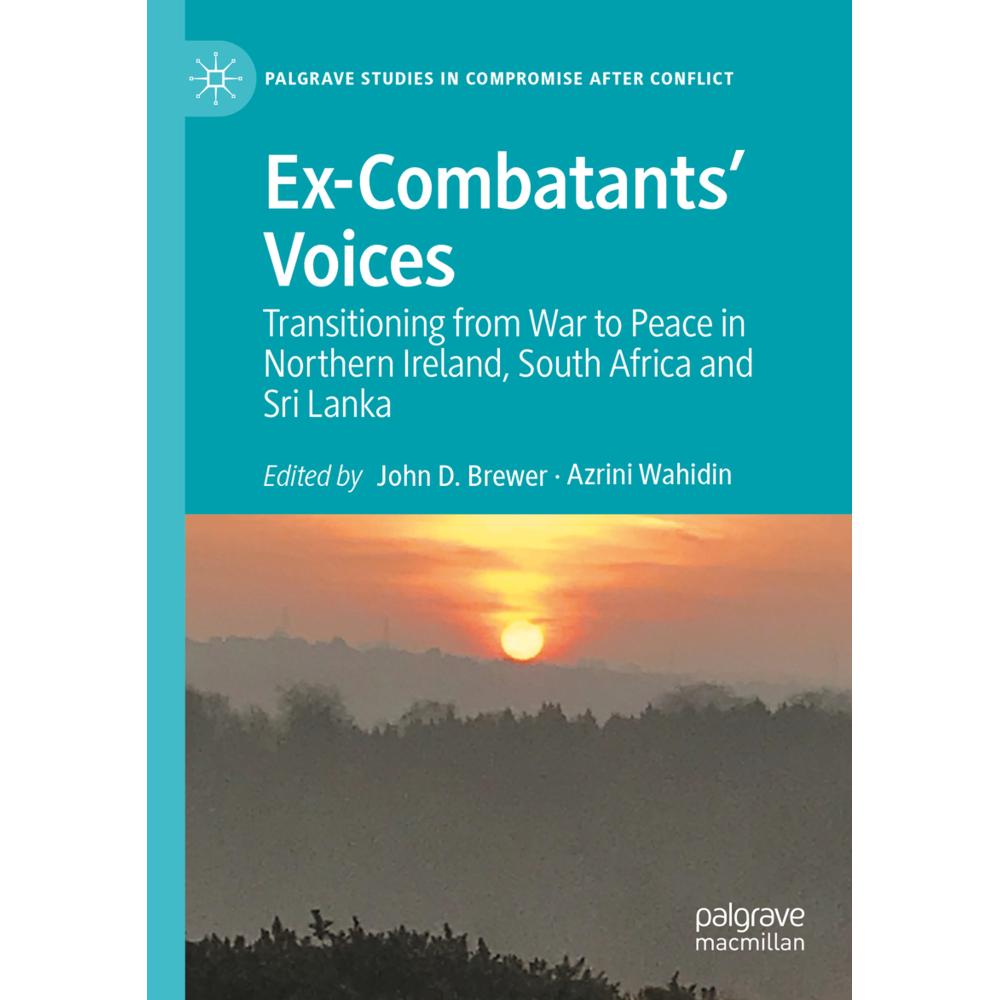 Ex-Combatants' Voices, Fachbücher von John D. Brewer, Azrini Wahidin