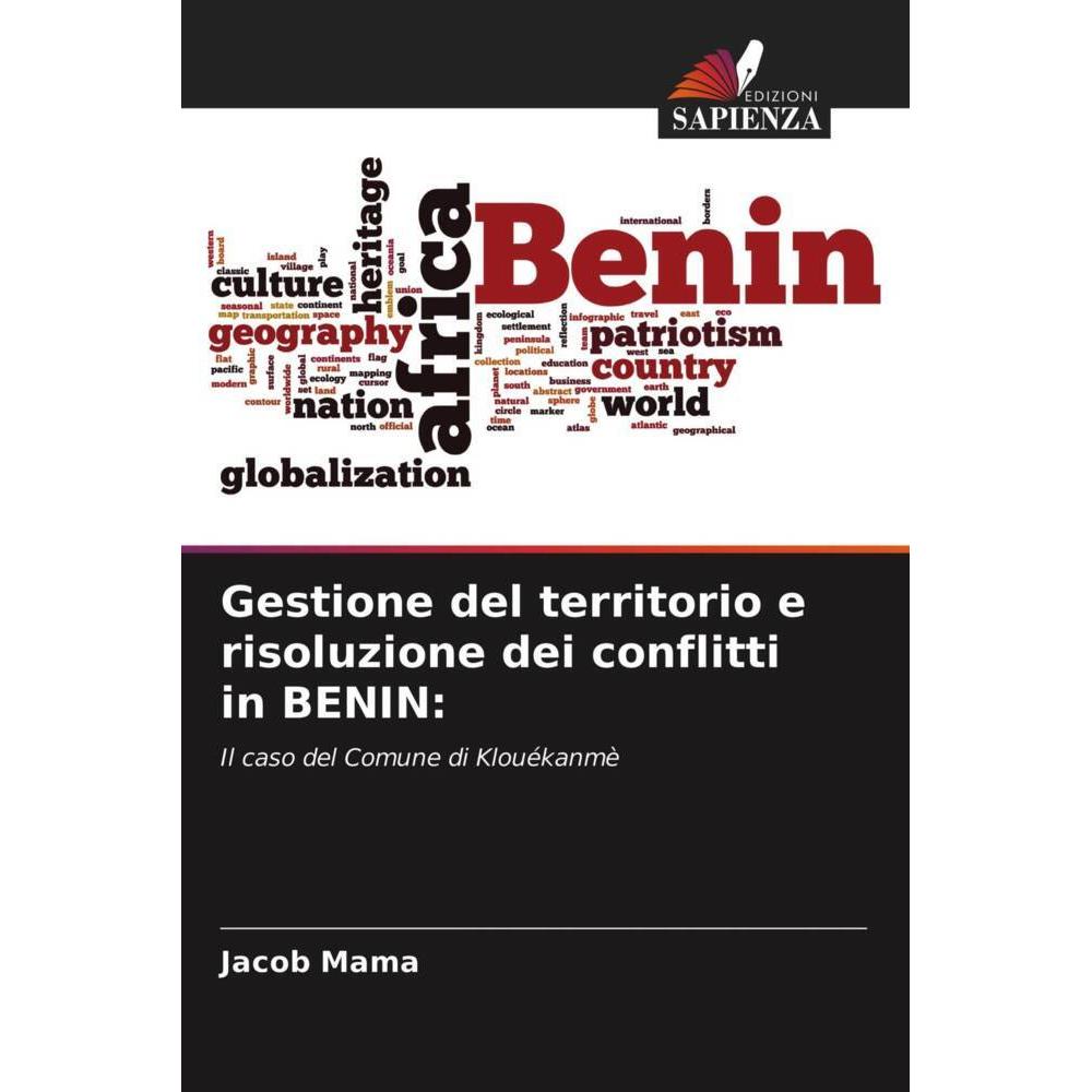 Gestione del territorio e risoluzione dei conflitti in BENIN:, Fachbücher von Jacob Mama