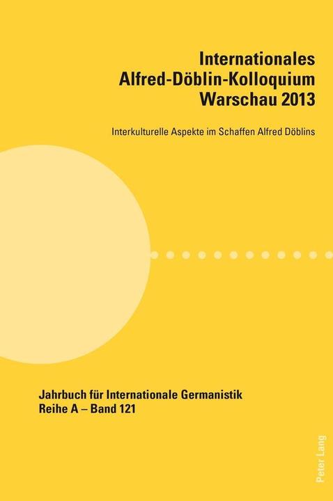 Actual product image Internationales Alfred-Döblin-Kolloquium Warschau 2013 (German, Grazyna Kwiecinska, Marion Brandt, 2015)