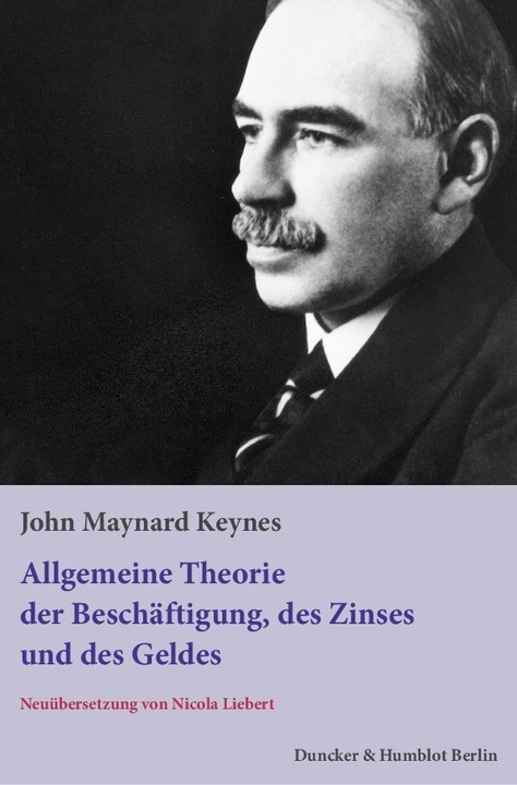 Produktbild Die allgemeine Theorie der Beschäftigung, des Zinses und des Geldes (Deutsch, John Maynard Keynes, 2017)