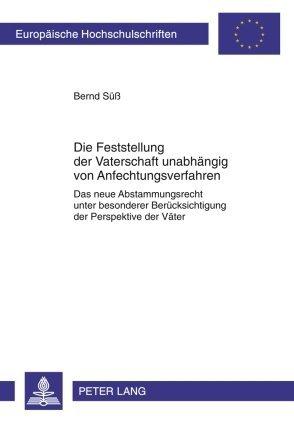 Produktbild Die Feststellung der Vaterschaft unabhängig von Anfechtungsverfahren (Deutsch, Bernd Süss, 2010)