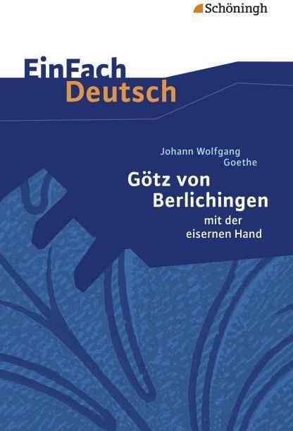Produktbild Johann Wolfgang von Goethe: Götz von Berlichingen mit der eisernen Hand (Deutsch, Friedl, Gerhard, 2005)