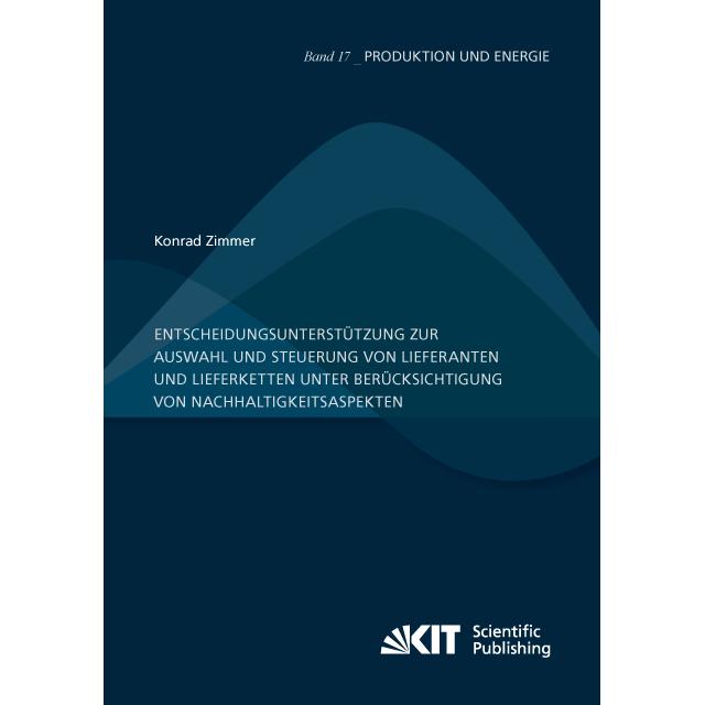 Entscheidungsunterstützung zur Auswahl und Steuerung von Lieferanten und Lieferketten unter Berücksi, Fachbücher von Kon...