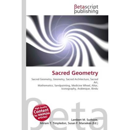 Sacred Geometry, Fachbücher von Lambert M. Surhone, Miriam T. Timpledon, Susan F. Marseken
