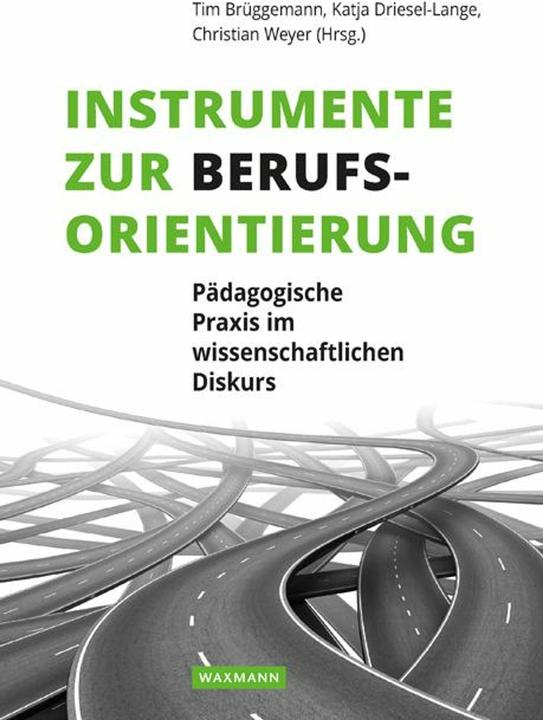 Produktbild Instrumente zur Berufsorientierung (Deutsch, Christian Weyer, Katja Driesel-Lange, Tim Brüggemann, 2017)