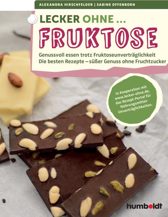 Produktbild Lecker ohne... Fruktose (Deutsch, Alexandra Hirschfelder, Sabine Offenborn, 2015)