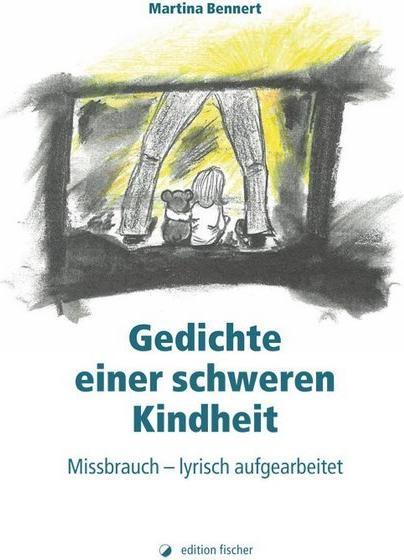 Bennert:Gedichte einer schweren Kindhei (Deutsch, Martina Bennert, 2020)