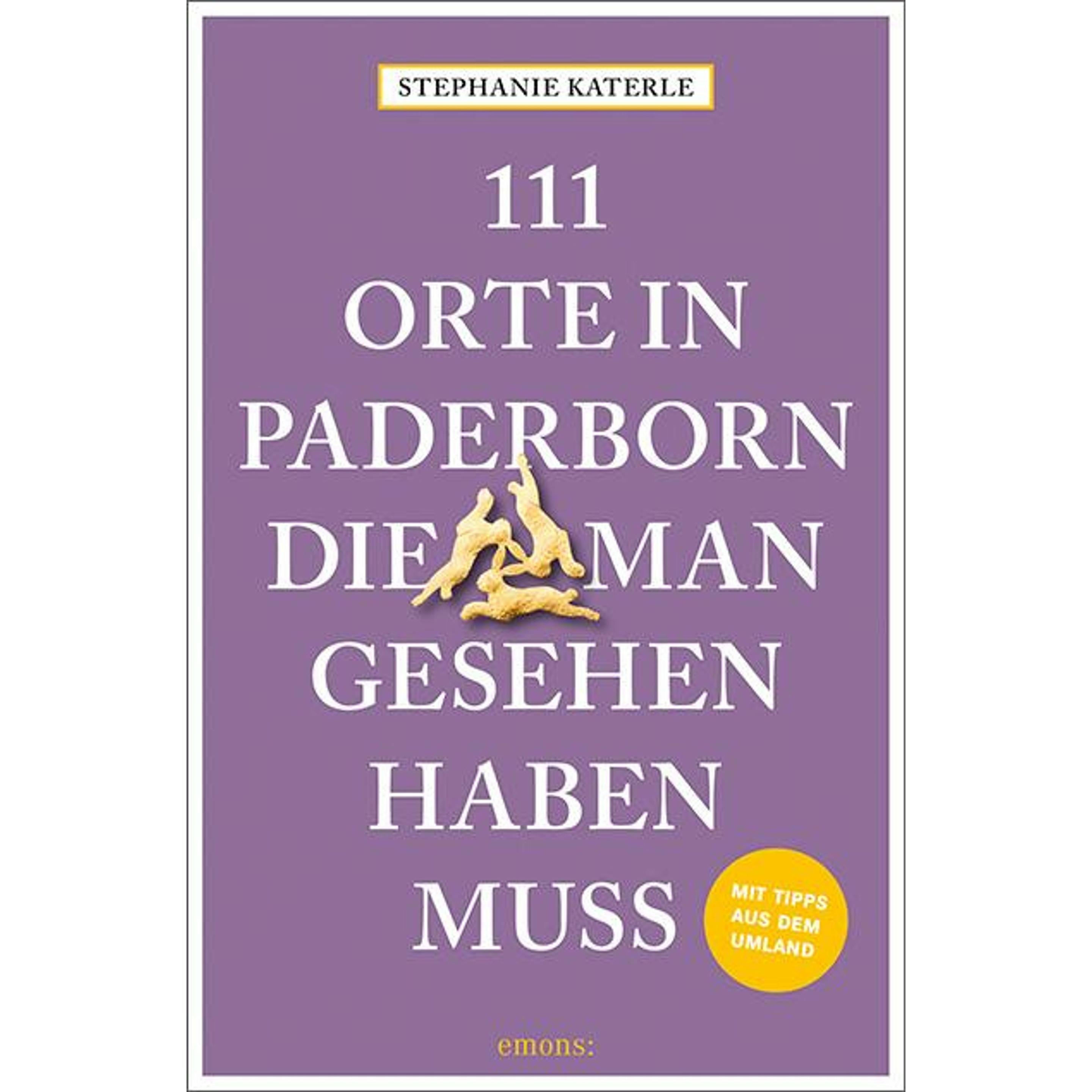 111 Orte in Paderborn, die man gesehen haben muss, Ratgeber von Stephanie Katerle