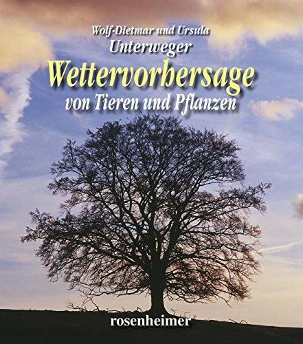 Produktbild Wettervorhersagen von Pflanzen und Tieren (Deutsch, Ursula Unterweger, Wolf-Dietmar Unterweger, 2011)