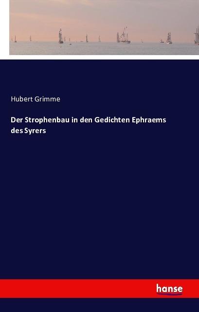 Produktbild Der Strophenbau in den Gedichten Ephraems des Syrers (Deutsch, Hubert Grimme, 2016)