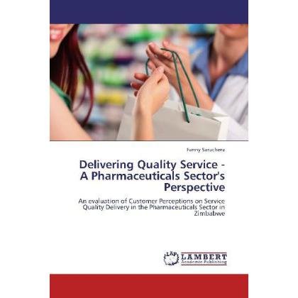 Delivering Quality Service - A Pharmaceuticals Sector's Perspective, Fachbücher