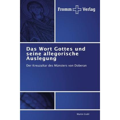 Das Wort Gottes und seine allegorische Auslegung, Fachbücher von Martin Grahl