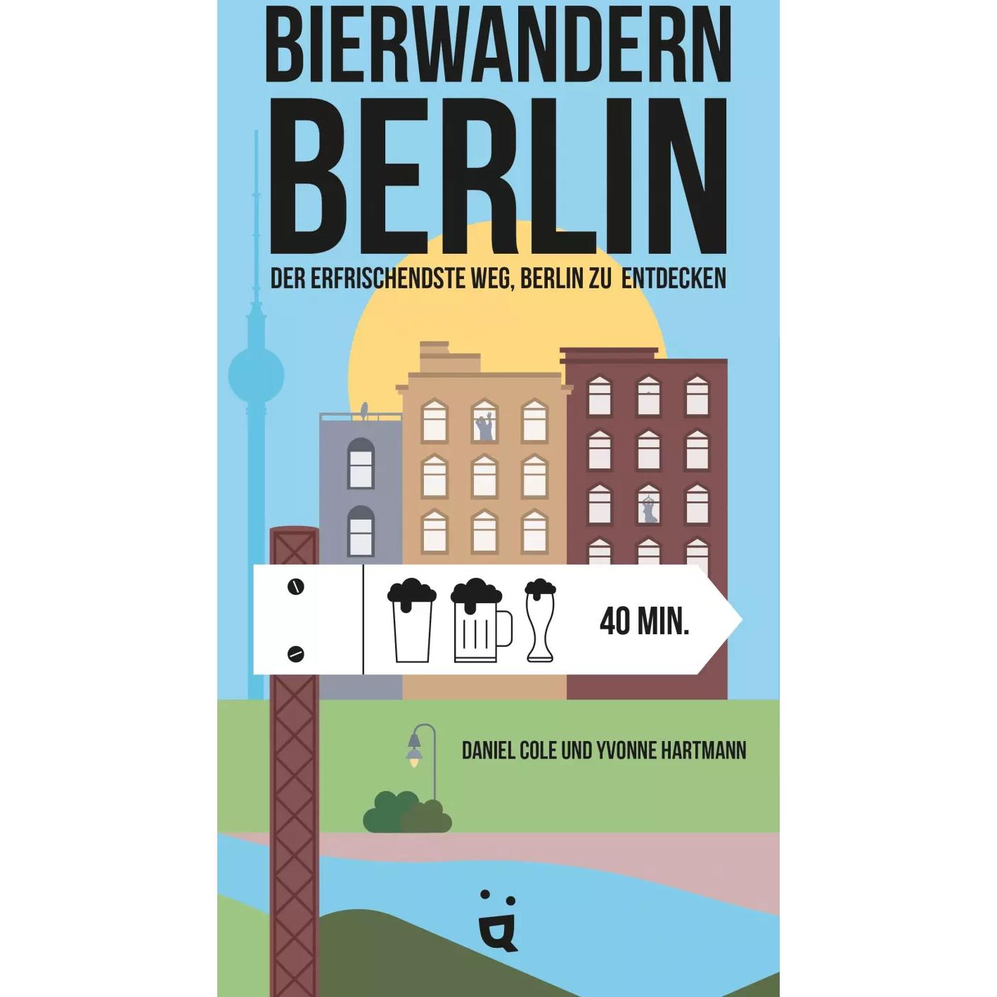 Bierwandern Berlin, Ratgeber von Daniel Cole, Yvonne Hartmann