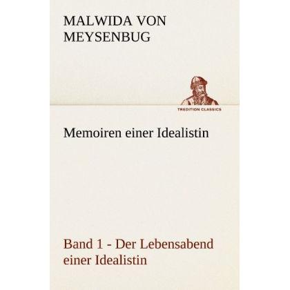 Memoiren einer Idealistin - Band 1, Belletristik von Malwida von Meysenbug