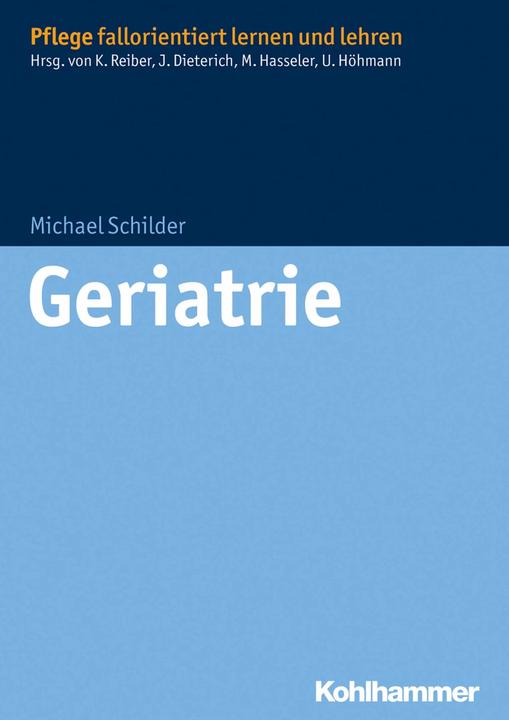 Produktbild Geriatrie (Deutsch, Juliane Dieterich, Karin Reiber, Martina Hasseler, Michael Schilder, Ulrike Höhmann, 2014)