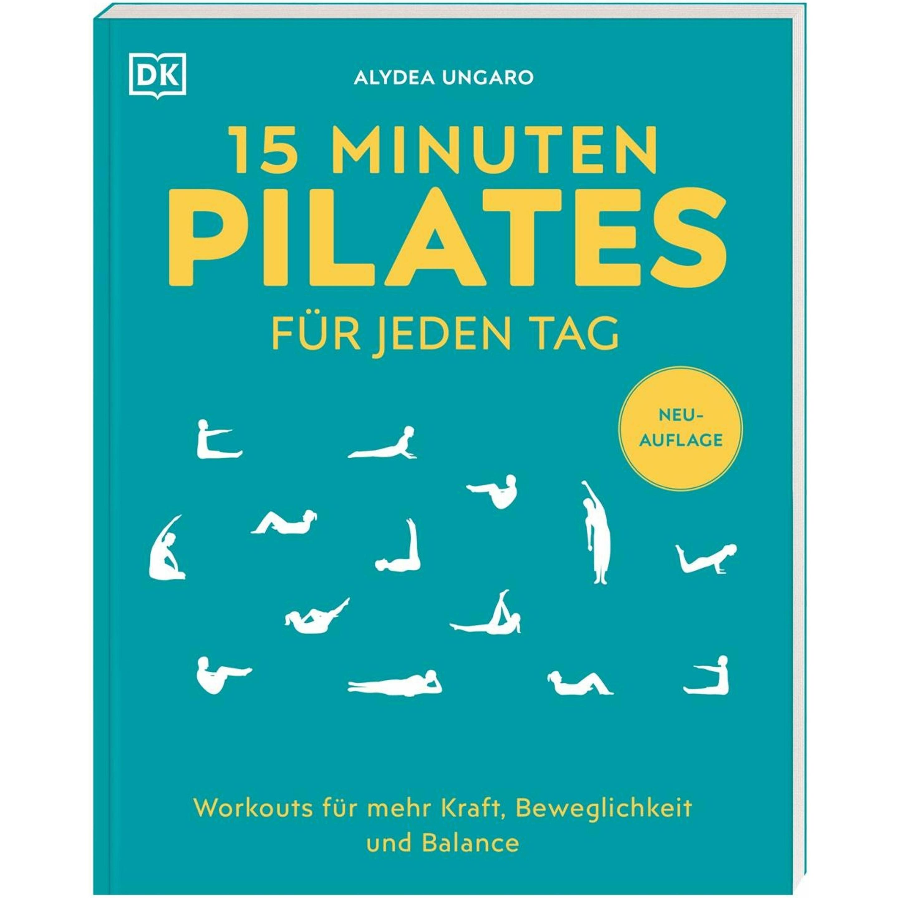 15 Minuten Pilates für jeden Tag, Manuale di Alycea Ungaro, Casa editrice DK