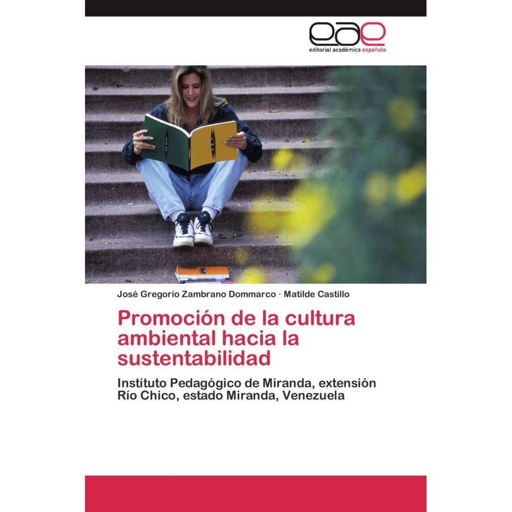 Promoción de la cultura ambiental hacia la sustentabilidad, Fachbücher von José Gregorio Zambrano Dommarco, Matilde Cast...